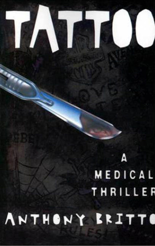Tattoo: A Medical Thriller book cover by Anthony Britto