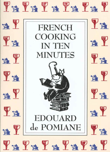 French Cooking in Ten Minutes: Adapting to the Rhythm of Modern Life (1930) book cover by Edouard de Pomiane