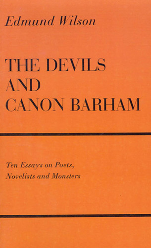 The Devils and Canon Barham: Ten Essays On Poets, Novelists and Monsters book cover by Edmund Wilson