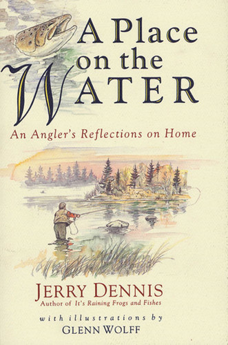 A Place on the Water: An Angler's Reflections on Home book cover by Jerry Dennis