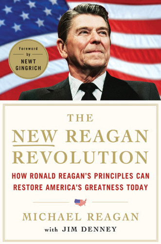 The New Reagan Revolution: How Ronald Reagan's Principles Can Restore America's Greatness book cover by Michael Reagan, Jim Denney