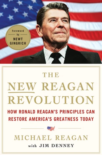 The New Reagan Revolution: How Ronald Reagan's Principles Can Restore America's Greatness book cover by Michael Reagan, Jim Denney