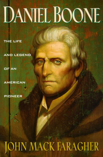 Daniel Boone: The Life and Legend of an American Pioneer book cover by John Mack Faragher