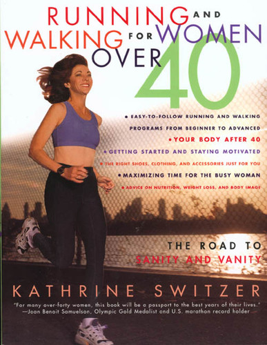 Running and Walking for Women Over 40: The Road to Sanity and Vanity book cover by Kathrine Switzer