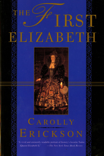The First Elizabeth book cover by Carolly Erickson