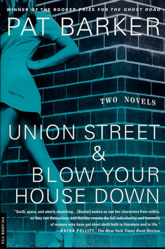 Union Street and Blow Your House Down: Two Novels book cover by Pat Barker