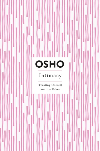Intimacy: Trusting Oneself and the Other (Osho Insights for a New Way of Living) book cover by Osho