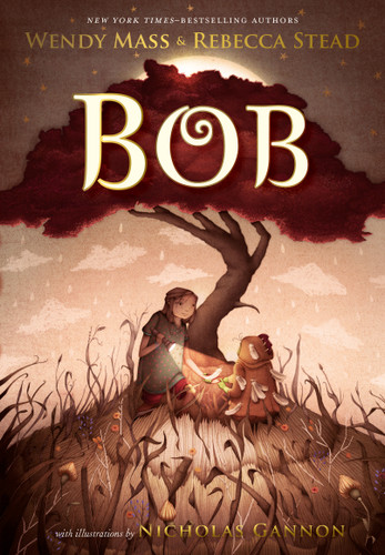 Bob book cover by Wendy Mass, Rebecca Stead