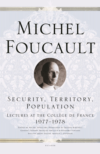 Security, Territory, Population: Lectures at the Collège de France 1977--1978 (Michel Foucault Lectures at the Collège de France #6) book cover by Michel Foucault