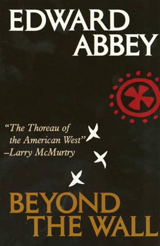 Beyond the Wall: Essays from the Outside book cover by Edward Abbey