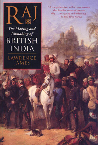 Raj: The Making and Unmaking of British India book cover by Lawrence James