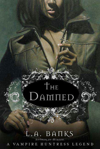The Damned: A Vampire Huntress Legend (Vampire Huntress Legends #6) book cover by L. A. Banks