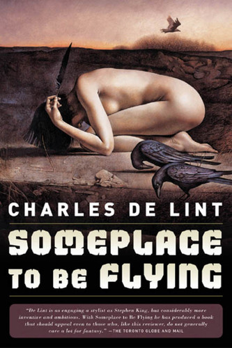 Someplace to Be Flying (Newford) book cover by Charles de Lint