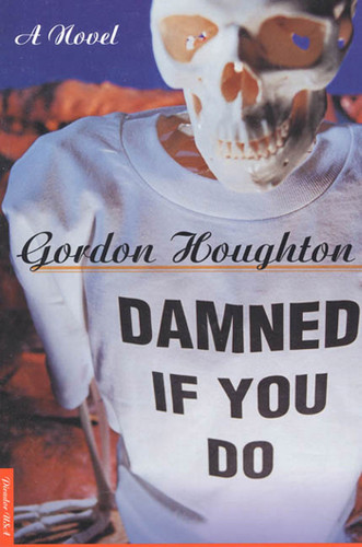 Damned If You Do: A Novel book cover by Gordon Houghton