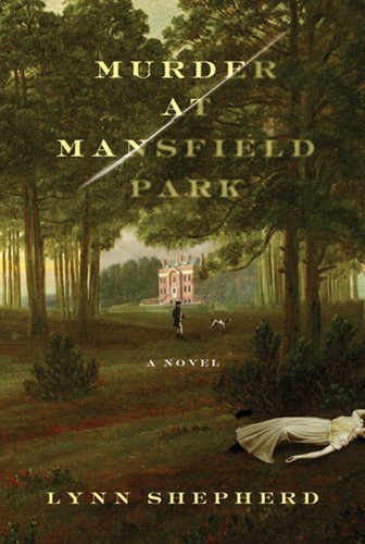 Murder at Mansfield Park: A Novel book cover by Lynn Shepherd