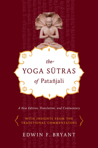 The Yoga Sutras of Patañjali: A New Edition, Translation, and Commentary book cover by Edwin F. Bryant