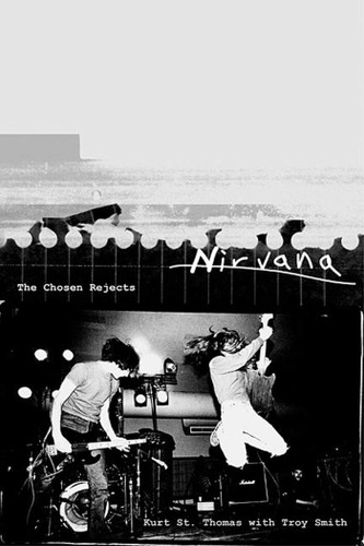 Nirvana: The Chosen Rejects book cover by Kurt St. Thomas, Troy Smith