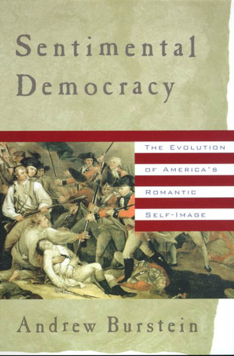 Sentimental Democracy: The Evolution of America's Romantic Self-Image book cover by Andrew Burstein