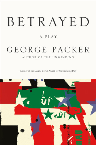 Betrayed: A Play book cover by George Packer
