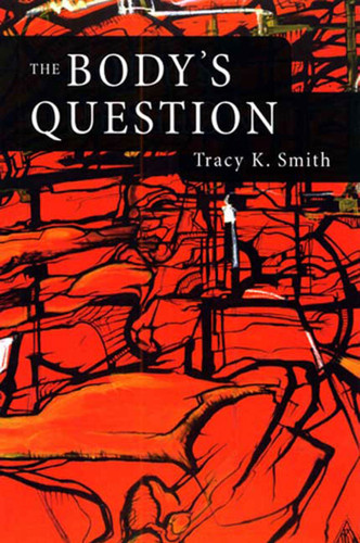 The Body's Question: Poems book cover by Tracy K. Smith, Kevin Young