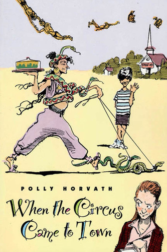 When the Circus Came to Town book cover by Polly Horvath
