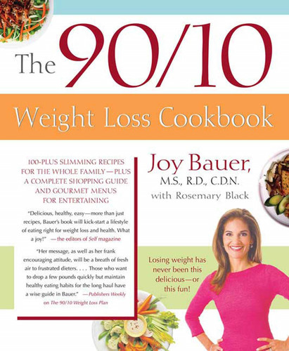 The 90/10 Weight Loss Cookbook: 100-Plus Slimming Recipes for the Whole Family - Plus a Complete Shopping Guide and Gourmet Menus for Entertaining book cover by Joy Bauer, M.S., R.D., C.D.N., Rosemary Black