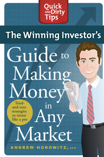 The Winning Investor's Guide to Making Money in Any Market: Tried and True Strategies to Invest Like a Pro (Quick & Dirty Tips) book cover by Andrew Horowitz