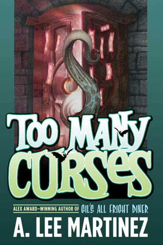 Too Many Curses book cover by A. Lee Martinez