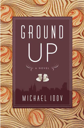 Ground Up: A Novel book cover by Michael Idov