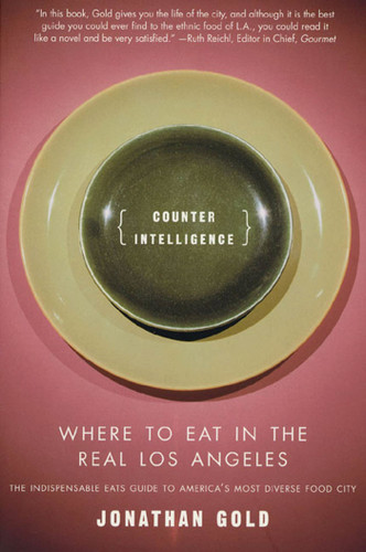 Counter Intelligence: Where to Eat in the Real Los Angeles book cover by Jonathan Gold