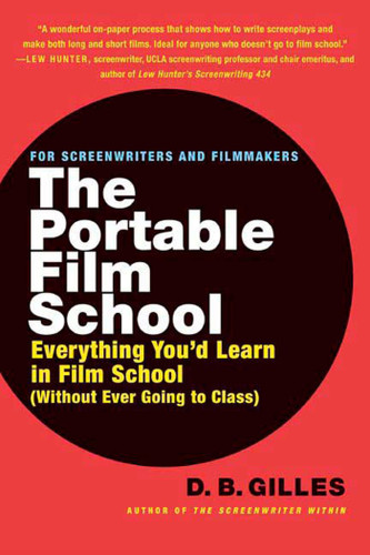The Portable Film School: Everything You'd Learn in Film School (Without Ever Going to Class) book cover by D. B. Gilles