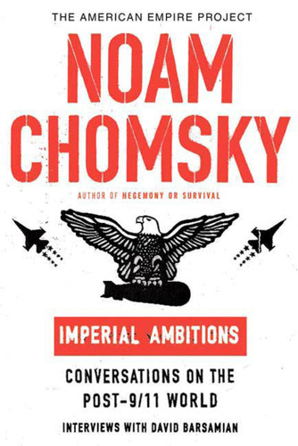 Imperial Ambitions: Conversations on the Post-9/11 World (American Empire Project) book cover by Noam Chomsky, David Barsamian