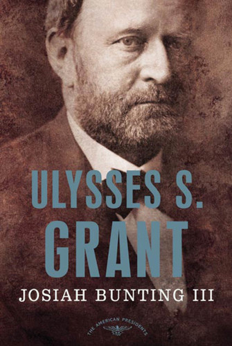 Ulysses S. Grant: The American Presidents Series: The 18th President, 1869-1877 book cover by Josiah Bunting, III