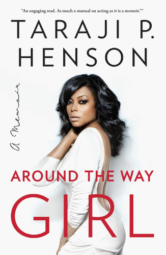 Around the Way Girl: A Memoir book cover by Taraji P. Henson