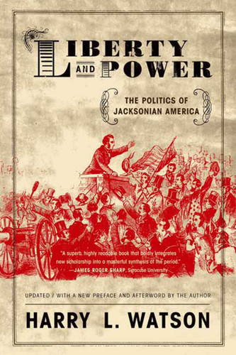 Liberty and Power: The Politics of Jacksonian America book cover by Harry L. Watson