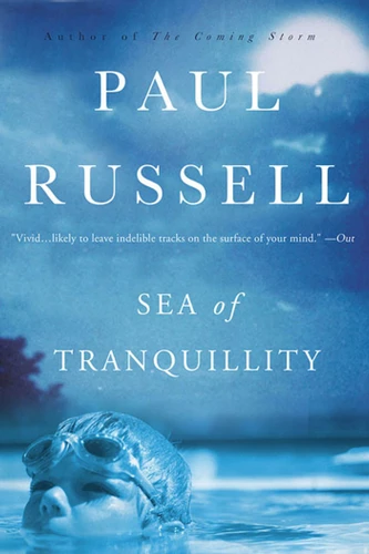 Sea of Tranquillity: A Novel book cover by Paul Russell