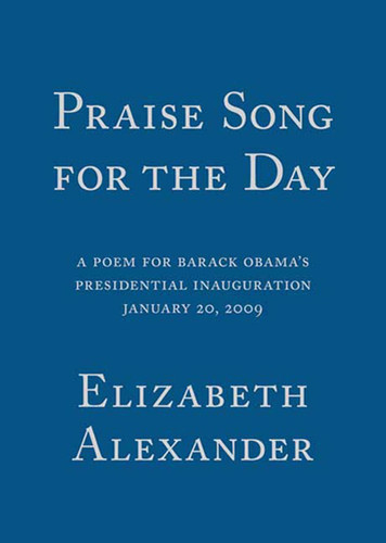 Praise Song for the Day: A Poem for Barack Obama's Presidential Inauguration, January 20, 2009 book cover by Elizabeth Alexander