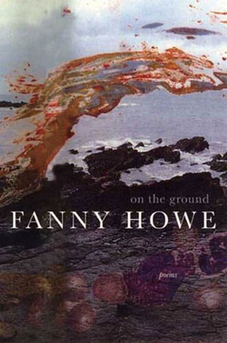 On the Ground: Poems book cover by Fanny Howe
