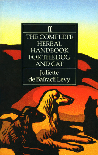 The Complete Herbal Handbook for the Dog and Cat book cover by Juliette de Baïracli Levy