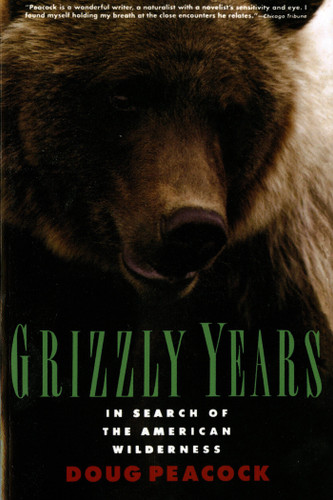 Grizzly Years: In Search of the American Wilderness book cover by Doug Peacock