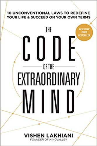 The Code of the Extraordinary Mind: 10 Unconventional Laws to Redefine Your Life and Succeed on Your Own Terms [Paperback] Cover