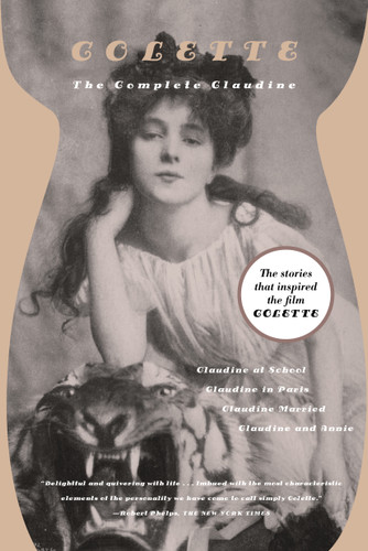The Complete Claudine: Claudine at School; Claudine in Paris; Claudine Married; Claudine and Annie book cover by Colette
