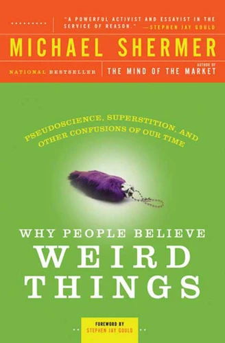 Why People Believe Weird Things: Pseudoscience, Superstition, and Other Confusions of Our Time book cover by Michael Shermer