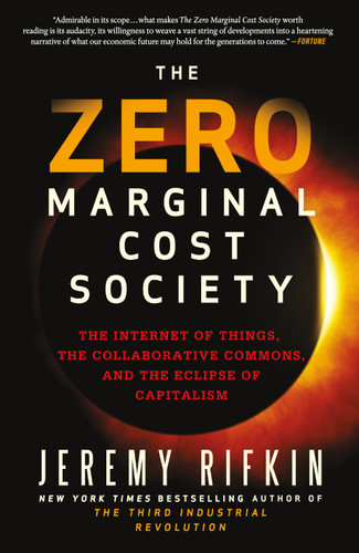 The Zero Marginal Cost Society: The Internet of Things, the Collaborative Commons, and the Eclipse of Capitalism book cover by Jeremy Rifkin