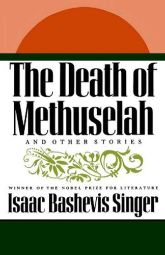 The Death of Methuselah: and Other Stories book cover by Isaac Bashevis Singer