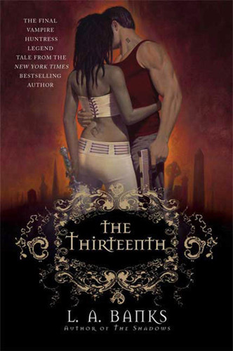 The Thirteenth: A Vampire Huntress Legend (Vampire Huntress Legends #12) book cover by L. A. Banks