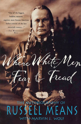 Where White Men Fear to Tread: The Autobiography of Russell Means book cover by Russell Means, Marvin Wolf