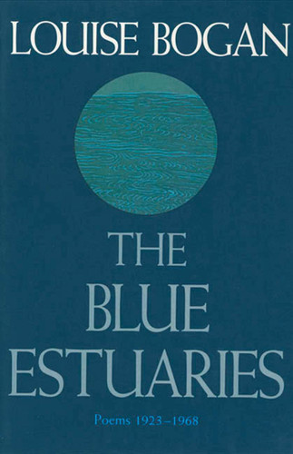 The Blue Estuaries: Poems: 1923-1968 book cover by Louise Bogan