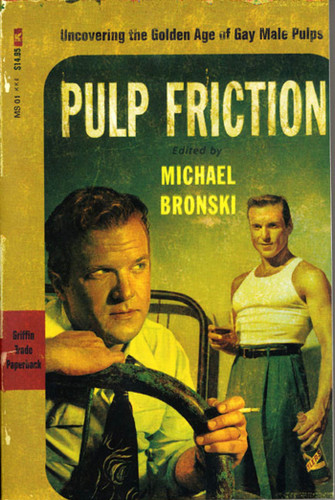 Pulp Friction: Uncovering the Golden Age of Gay Male Pulps book cover by 