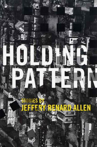 Holding Pattern: Stories book cover by Jeffery Renard Allen